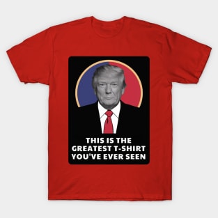 The Greatest T Shirt T-Shirt